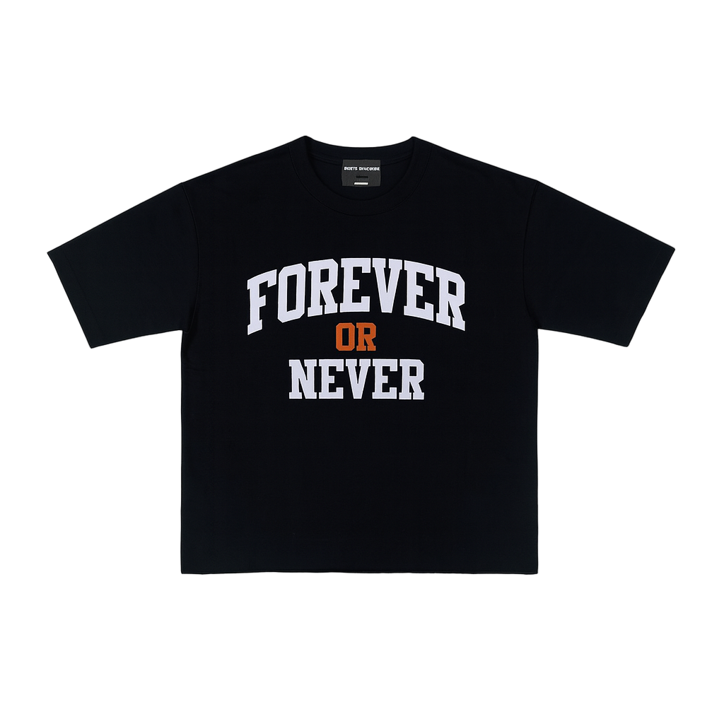 T-SHIRT « FOREVER OR NEVER »