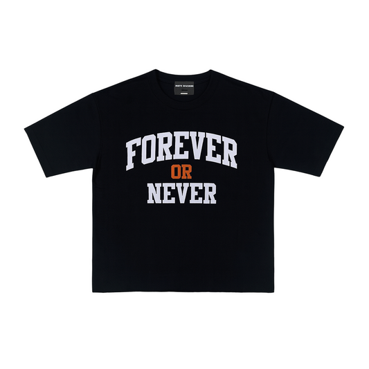 T-SHIRT « FOREVER OR NEVER »