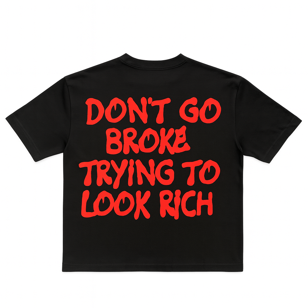 T-SHIRT « DONT GO BROKE.. »