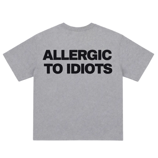 T-SHIRT - ALLERGIC TO IDIOTS
